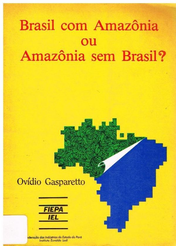 Brasil com Amazônia ou Amzônia sem Brasil?
